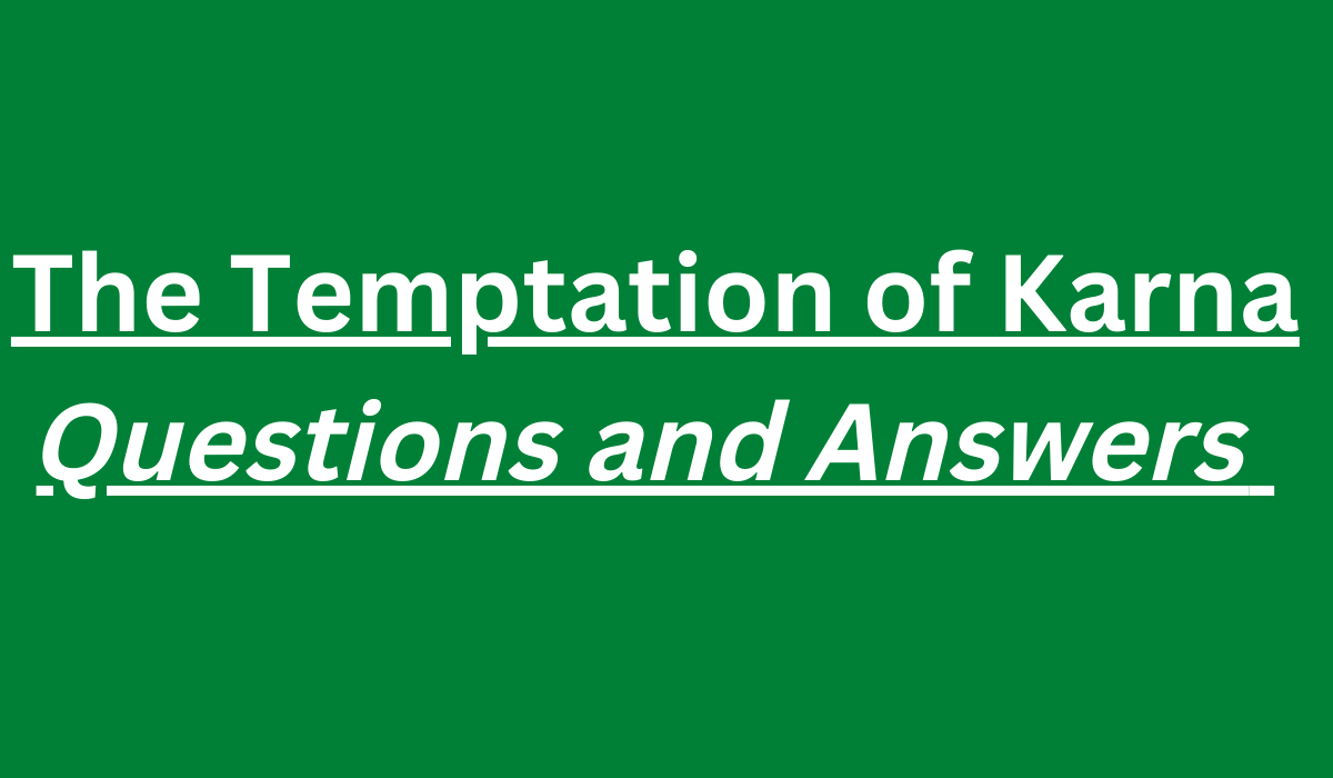 The Temptation of Karna Questions and Answers