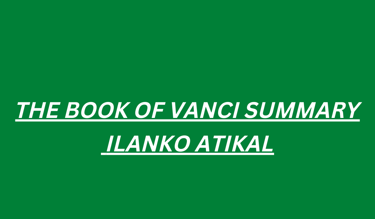 THE BOOK OF VANCI SUMMARY ILANKO ATIKAL