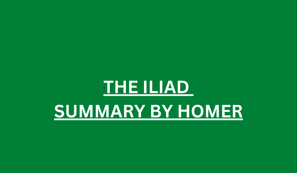 THE ILIAD SUMMARY BY HOMER