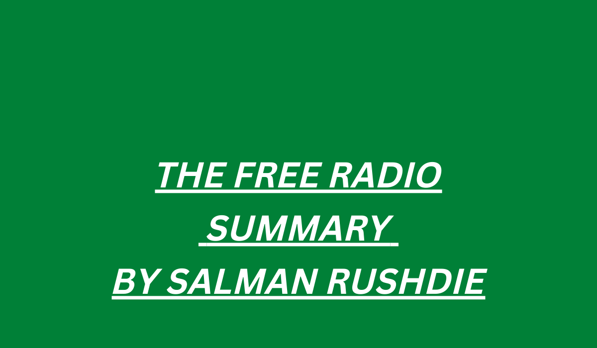 THE FREE RADIO SUMMARY BY SALMAN RUSHDIE