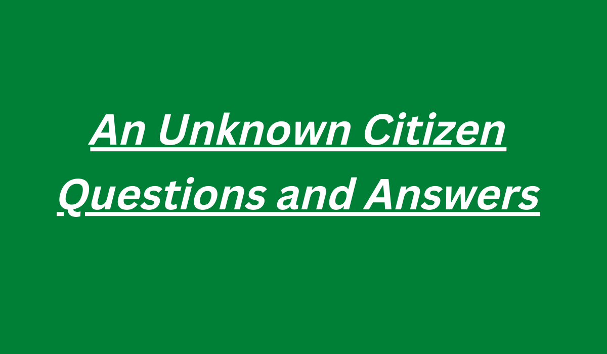An Unknown Citizen Questions and Answers