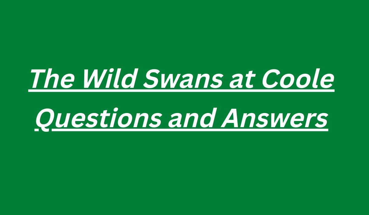 The Wild Swans at Coole Questions and Answers