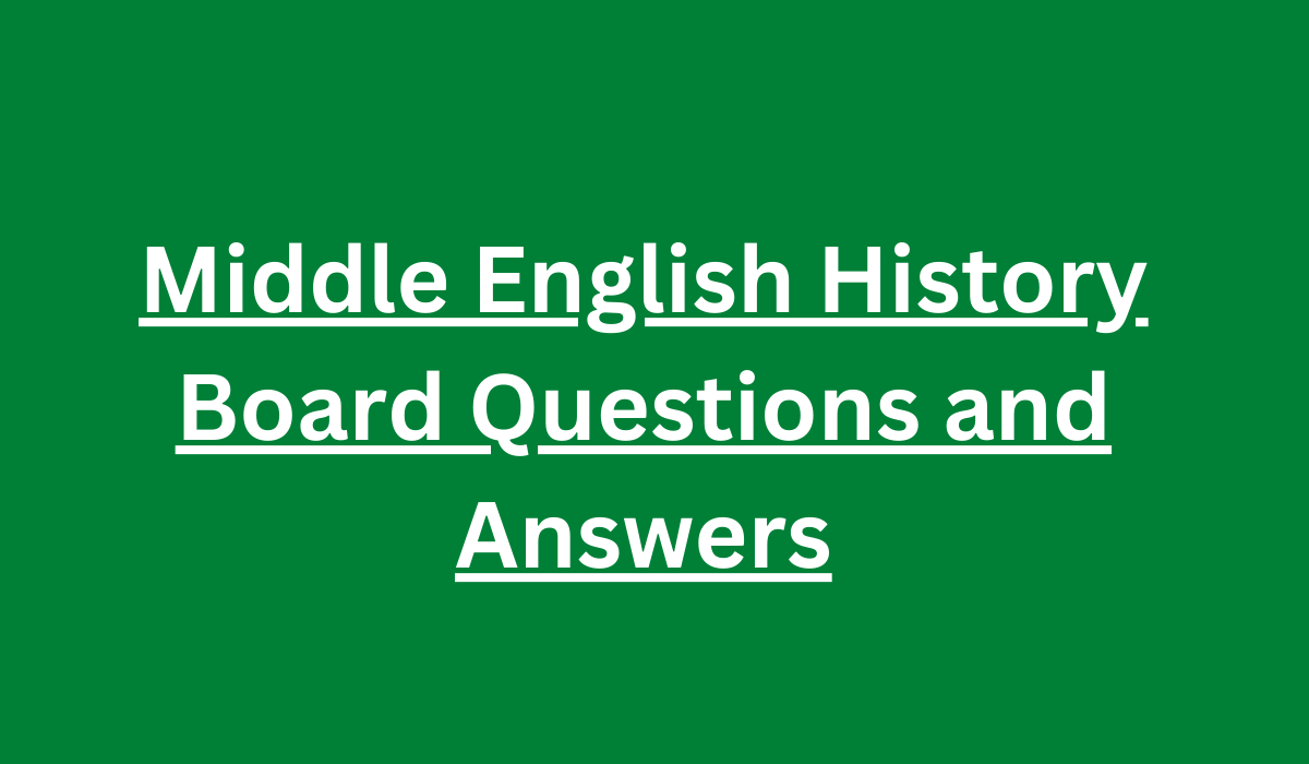 Middle English History Board Questions and Answers