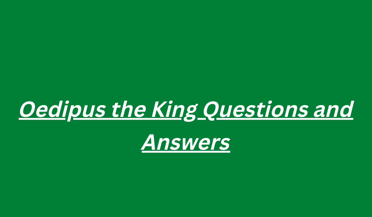Oedipus the King Questions and Answers