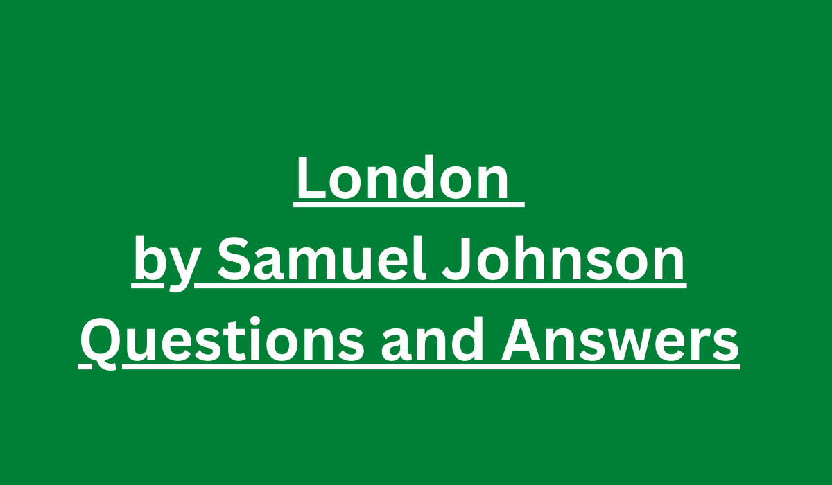London by Samuel Johnson Questions and Answers